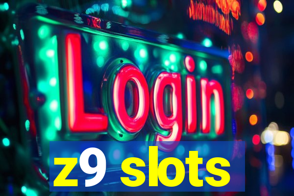 z9 slots